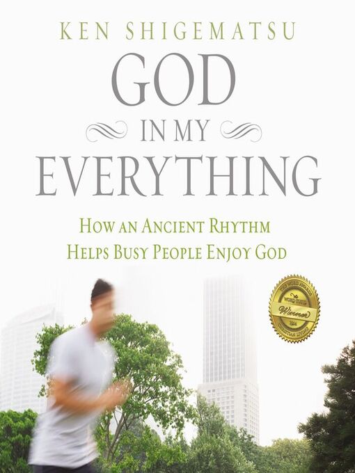 Title details for God in My Everything by Ken Shigematsu - Available